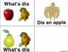 Whats-dis-Dis-an-apple-Whats-dis-Dis-a-pear-disappear-meme-5875.jpg